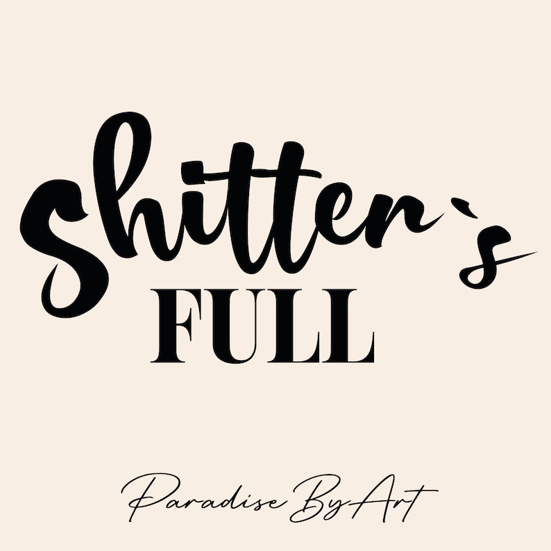 Shitter #39 s Full Svg Shitter #39 s Full Svg File Etsy Shitter #39 s Full Svg Shitter #39 s Full Svg File Etsy