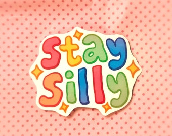 Sticker - Stay Silly (Funny colorful quote sticker)