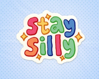 Sticker - Stay Silly (Funny colorful quote sticker)
