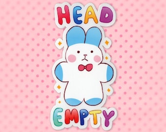 Sticker - Head empty (Funny Adorable Cute Little Bunny Rabbit Vinyl Sticker with an Internet Meme Quote)