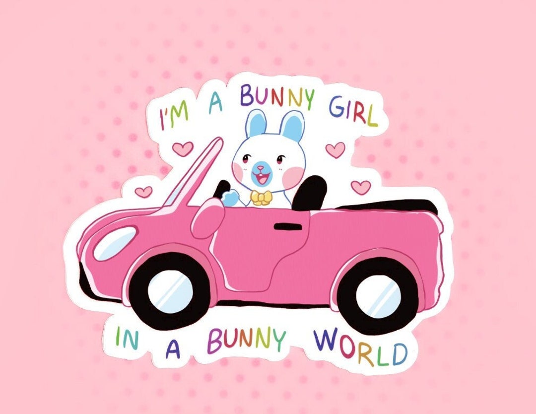 Sticker i'm a Bunny Girl in a Bunny World Etsy