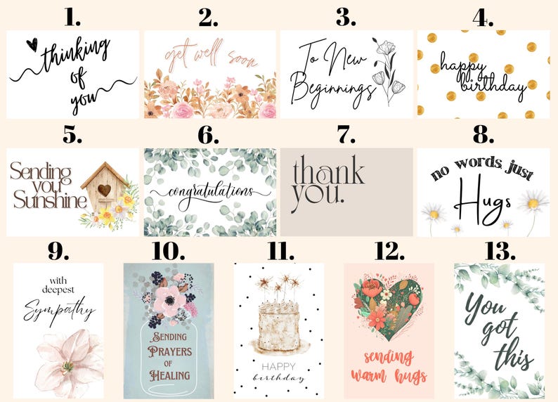 May include: A set of 13 greeting cards with various designs and messages. The cards feature floral patterns, illustrations, and handwritten text. Some of the messages include "thinking of you", "get well soon", "to new beginnings", "happy birthday", "sending you sunshine", "congratulations", "thank you", "no words just hugs", "with deepest sympathy", "sending prayers of healing", "happy birthday", "sending warm hugs", and "you got this".