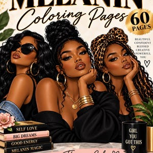 Könnte beinhalten: Ein Malbuch-Cover mit dem Titel Melanin Coloring Pages, das drei Illustrationen von schwarzen Frauen mit verschiedenen Frisuren, goldenen Creolen und Schmuck zeigt. Das Cover enthält einen Stapel von vier Büchern mit den Aufschriften Self Love, Big Dreams, Good Energy und Melanin Magic sowie einen schwarzen Becher mit dem Text Girl You Got This.