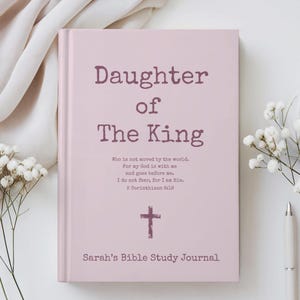 Personalized Prayer Journal, 2 Corinthians 6:18, Daughter or Son of The King, Custom Bible Study Journal, Christian Bible Verse Gift