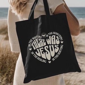 There Was Jesus Tote Bag Jesus Tote Christian Tote Bible Study Bag Bible Study Gifts for Christian Faith Tote Faith Jesus Christian Shopping