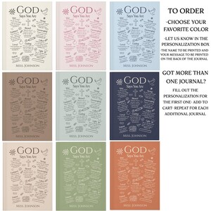 May include: A collection of journals in various colors, each featuring the text "GOD Says You Are" with decorative elements. The journals have a personalized name at the bottom. The image also includes instructions on how to order and personalize the journals.