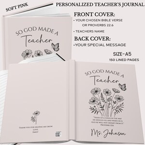 May include: A soft pink personalized teacher's journal. The front cover reads "So God Made a Teacher" with floral and butterfly illustrations. The journal is A5 size with 150 lined pages. The back cover includes a Bible verse and the teacher's name.