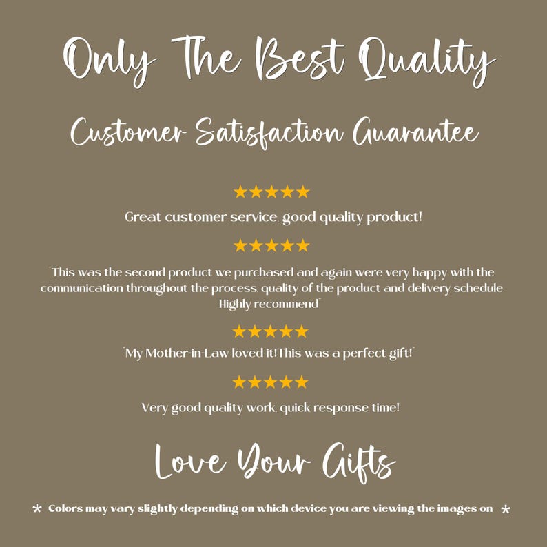 May include: A brown background with white text that reads "Only The Best Quality" and "Customer Satisfaction Guarantee." Below are customer reviews with star ratings. The phrase "Love Your Gifts" is at the bottom.
