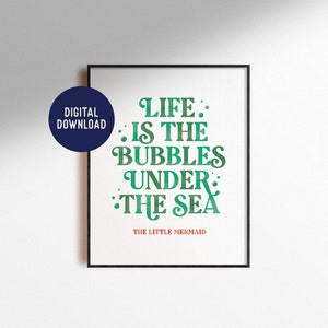 Digital Download Little Mermaid Life Is The Bubbles Print Film Zitat Ariel Love WandKunst Home Decor Kinderzimmer Poster Sofort druckbar