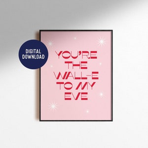 Digitaler Download Wall-E To My Eve Print Up Pixar Retro Liebe Schlafzimmer Wohnzimmer Wandkunst Home Decor Valentinstag Poster Sofort druckbar