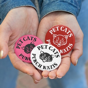 Pet Cats, Punch Nazis Pinback Buttons | Protest Pin Badge