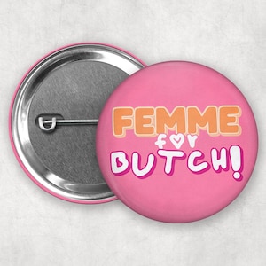 Femme 4 Butch Pinback Buttons | Vintage Inspired Lesbian Badges #2 - Femme 4 Butch