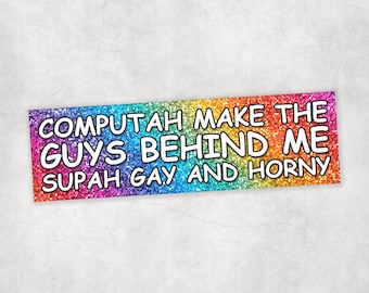 Computah Make These Guys Supah Gay Bumper Magnet/Sticker