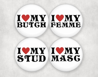 Butchfemme Pinback Buttons | I Heart My Butch, Femme, Stud & Masc Lesbian Badges