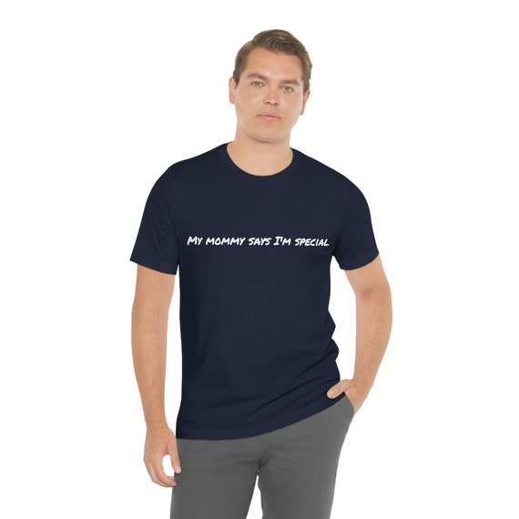mælk Ofre deadline My Mommy Says I'm Special T Shirt Good Vibes Uplifting - Etsy
