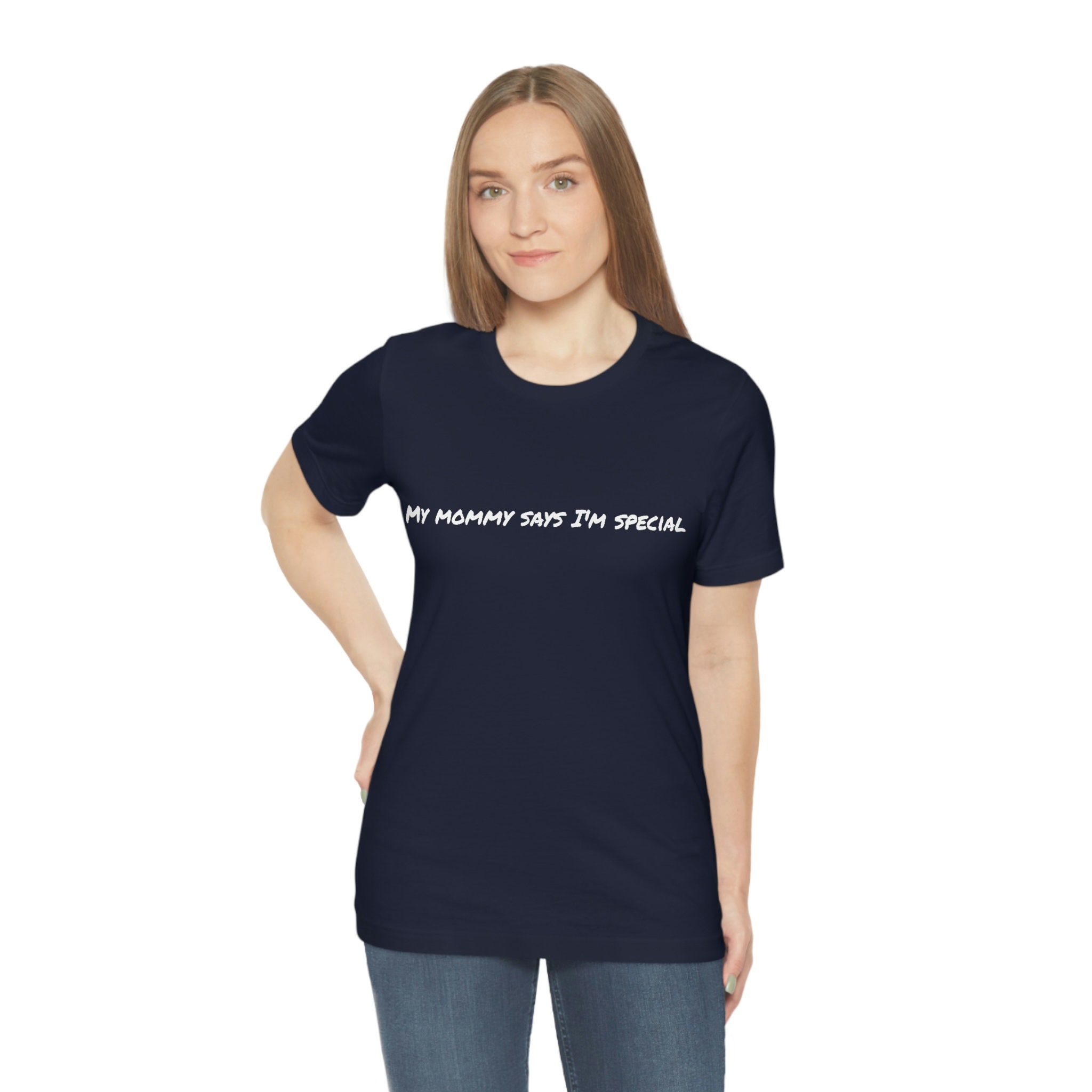 mælk Ofre deadline My Mommy Says I'm Special T Shirt Good Vibes Uplifting - Etsy