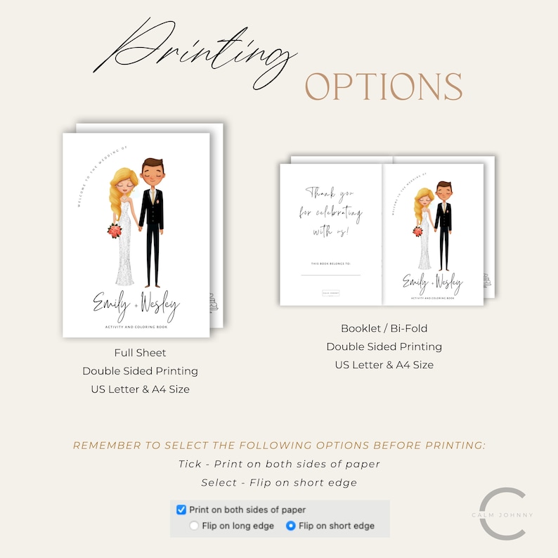 May include: A printable wedding activity and coloring book with a cartoon illustration of a bride and groom. The book is titled "Emily & Wesley" and includes the text "Full Sheet, Double Sided Printing, US Letter & A4 Size". The image also shows a booklet with the text "Booklet/Bi-Fold, Double Sided Printing, US Letter & A4 Size". The text "REMEMBER TO SELECT THE FOLLOWING OPTIONS BEFORE PRINTING: Tick - Print on both sides of paper Select - Flip on short edge" is also included. The image shows a checkbox for "Print on both sides of paper" and radio buttons for "Flip on long edge" and "Flip on short edge".