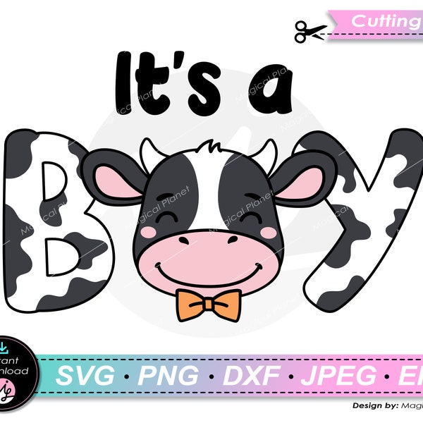 Its a Boy cute cow SVG layered cut file birthday decoration babysuit shirt farm animal clipart png file jpeg file dxf file and eps file