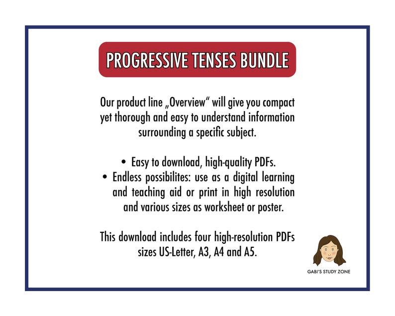 Pu&ograve; includere: Una grafica rossa e bianca con il testo "Progressive Tenses Bundle" in un riquadro bianco con contorno rosso. Il testo sotto spiega che la linea di prodotti "Overview" ti fornir&agrave; informazioni compatte ma complete e facili da capire su un argomento specifico. Il testo spiega anche che il prodotto &egrave; facile da scaricare, PDF di alta qualit&agrave;, e include quattro PDF ad alta risoluzione in formati US-Letter, A3, A4 e A5.