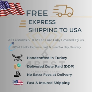 Free Express Shipping to USA – All Customs & DDP Fees Covered by 4 Best Brand | Handcrafted in Turkey | UPS & FedEx 2–4 Day Delivery | No Extra Fees at Delivery | Fast & Insured Worldwide Shipping.