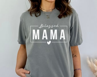 Blessed Mama Shirt, Mom Life Shirt, Mother T-Shirt, Cute Mom Shirt, Cute Mom Gift, Mothers Day Gift, New Mom Gift
