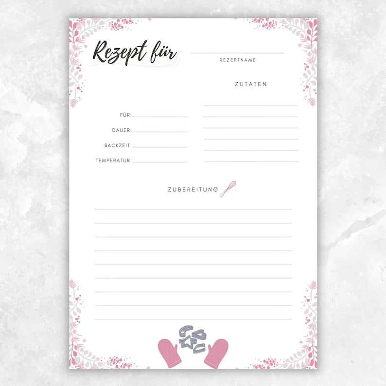 May include: A printable recipe template with a pink floral border. The template includes sections for the recipe name, ingredients, instructions, and cooking time. The text "Rezept f&uuml;r" is at the top of the page.