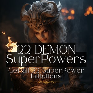 22 Demon SuperPowers attunement pack. Get ALL the Demon SuperPower at Once and get a full toolbox of manifestation tools.