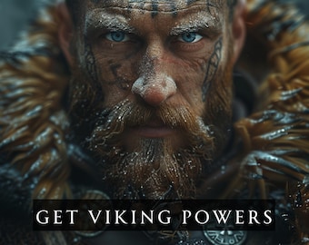 Get Viking Powers. Tap into the same furious power, power and magic as the Vikings had.
