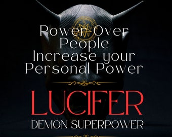 LUCIFER Power Over People Demon Superpower - Get immense Personal Power. Demon SuperPower you can use again and again.