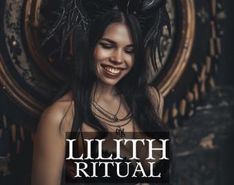 LILITH Witchcraft Ritual  - Reconnect with the queen of the night and get her help to your innermost desires.