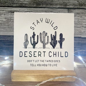 Stay Wild Desert Child Farmhouse Style Sign, Country Western Sign, Cactus Sign, Inspirational Kids Gift, Kids Bedroom Sign, Tiered Tray Sign