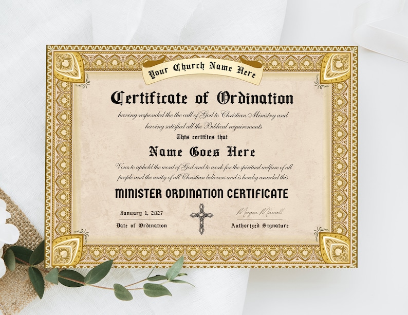 K&ouml;nnte beinhalten: Ein Ordinationsschein mit goldener Umrandung und einem Kreuz. Der Text lautet "Certificate of Ordination" und "This certifies that Name Goes Here Vows to uphold the word of God and to work for the spiritual welfare of all people and the unity of all Christian believers and is hereby awarded this MINISTER ORDINATION CERTIFICATE January 1, 2027 Date of Ordination Morgan Minnell Authorized Signature".
