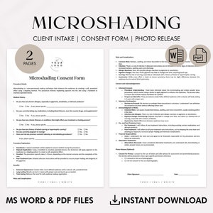 May include: A two-page printable consent form for microshading procedures. The form includes sections for client intake, consent, and photo release. The form is available in both Microsoft Word and PDF formats.