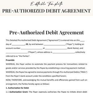 May include: A black and white legal document titled "Pre-Authorized Debit Agreement". The document outlines the terms of an agreement between a Payer and a Payee for automated payments.