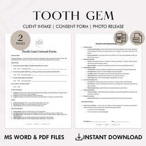 May include: A two-page printable consent form for tooth gem application. The form includes sections for medical history, procedure details, consent and acknowledgment, and photo release. The form is available in both Word and PDF formats.