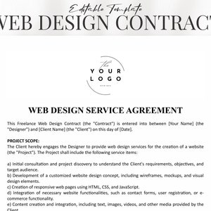 Può includere: Un modello di contratto di web design in bianco e nero con il testo "WEB DESIGN CONTRACT" in alto. Il testo "YOUR LOGO" è in un cerchio al centro della pagina. Il testo "WEB DESIGN SERVICE AGREEMENT" è in alto nella pagina. Il testo "This Freelance Web Design Contract (the "Contract") is entered into between [Your Name] (the "Designer") and [Client Name] (the "Client") on this day of [Date]." è sotto il titolo. Il testo "PROJECT SCOPE:" è sotto il testo. Il testo "The Client hereby engages the Designer to provide web design services for the creation of a website (the "Project"). The Project shall include the following service items:" è sotto il testo. Il testo "a) Initial consultation and project discovery to understand the Client's requirements, objectives, and target audience." è sotto il testo. Il testo "b) Development of a customized website design concept, including wireframes, mockups, and visual design elements." è sotto il testo. Il testo "c) Creation of responsive web pages using HTML, CSS, and JavaScript." è sotto il testo. Il testo "d) Integration of necessary website functionalities, such as contact forms, user registration, or e-commerce functionality." è sotto il testo. Il testo "e) Content creation and integration, including text, images, videos, and other media provided by the Client" è sotto il testo.