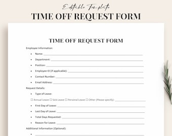 May include: A printable time off request form with sections for employee information, request details, and additional information. The form includes fields for name, department, position, employee ID, contact number, email address, type of leave, first day of leave, last day of leave, total days requested, reason for leave, and additional information.