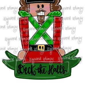 Nutcracker Deck the HAlls- Christmas - png file- digital download- sublimation file- digital artwork-