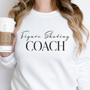 Figure Skating COACH Sweatshirt, Best Coach, Ice Skating Coach, Figure Skater, Gift for Coach, Skate Coach, Gift for Skaters