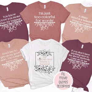 Magnolias Movie Quote Cute Custom Bachelorette Shirt | Bach Group | Party | Girls Weekend | Birthday Party | Bella + Canvas Unisex T