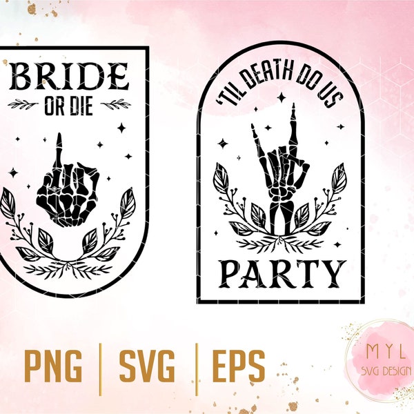 Bride or die - ‘tıl death do us party svg , Skeleton Bride png, Wavy Stacked svg, Bridesmaid png, Bachelorette Party svg, Engagement Ring