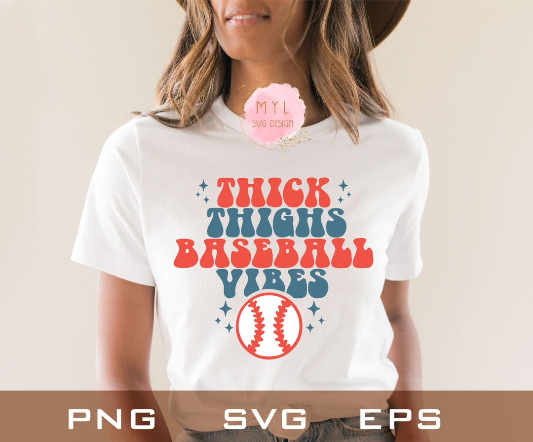 Thick Thighs Baseball Vibes Png Svg Eps, Retro Baseball Png, Sports Svg ...