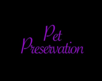 Custom pet diaphonization/preservation