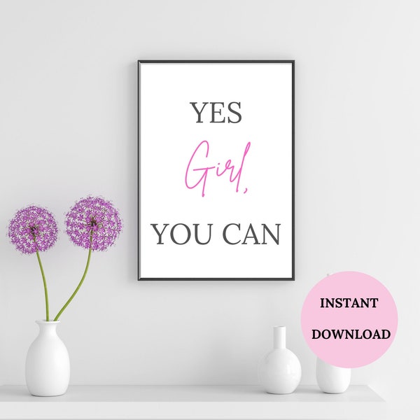 Yes Girl You Can Printable| Motivational Wall Art| Instant Download