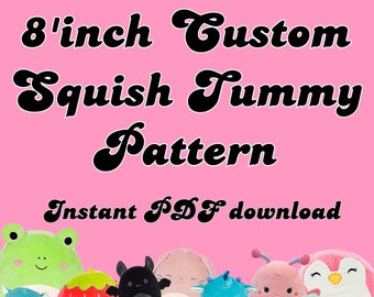 8’ inch custom Squishmallow tummy replacement pattern (High Res digital)