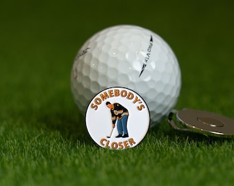 Somebody's Closer Happy Gilmore Golf ball marker with Magnetic Hat clip