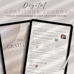 May include: Two digital tablets displaying a digital gratitude journal. The journal's cover features the text "THE GRATITUDE JOURNAL" in a script font. The open journal shows prompts for daily reflection, with a stylus resting on the screen. The text "Digital GRATITUDE JOURNAL" is at the top.