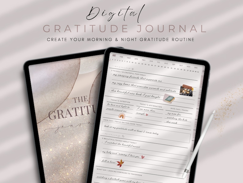 May include: Two digital tablets displaying a digital gratitude journal. The journal's cover features the text "THE GRATITUDE JOURNAL" in a script font. The open journal shows prompts for daily reflection, with a stylus resting on the screen. The text "Digital GRATITUDE JOURNAL" is at the top.