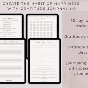 May include: Digital gratitude journal templates displayed on tablets. The screens show prompts, a 90-day tracker, action ideas, and journaling paper. The text reads "Create the habit of happiness with gratitude journaling."