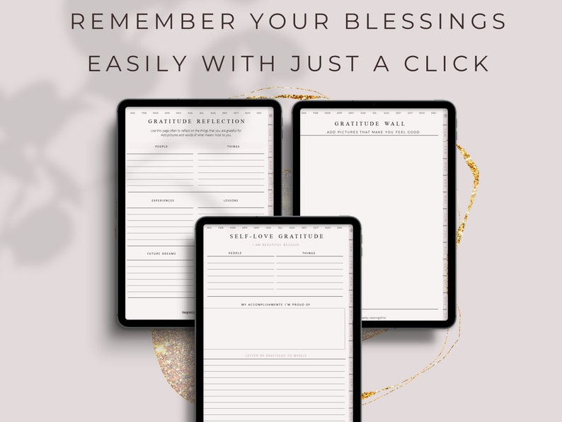 May include: Three digital tablets displaying gratitude journal pages. The text at the top reads "REMEMBER YOUR BLESSINGS EASILY WITH JUST A CLICK." Each tablet shows different layouts for reflection, including "Gratitude Reflection" and "Self-Love Gratitude."